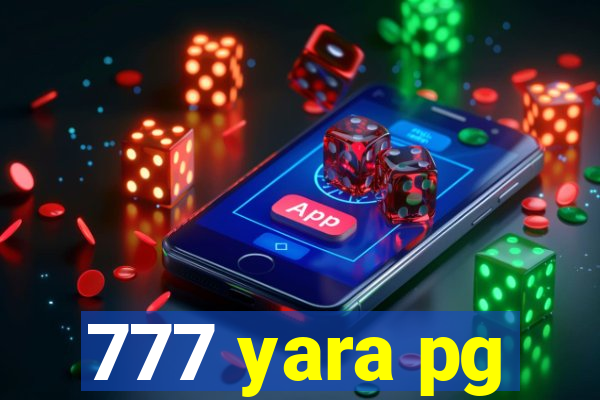 777 yara pg